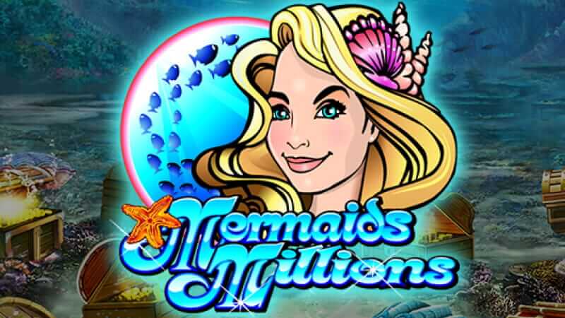 Mermaids Millions slot